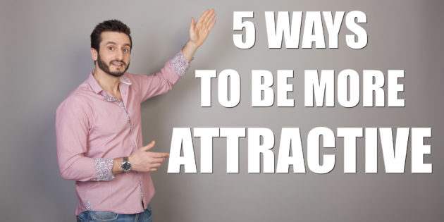 How to Be More Attractive